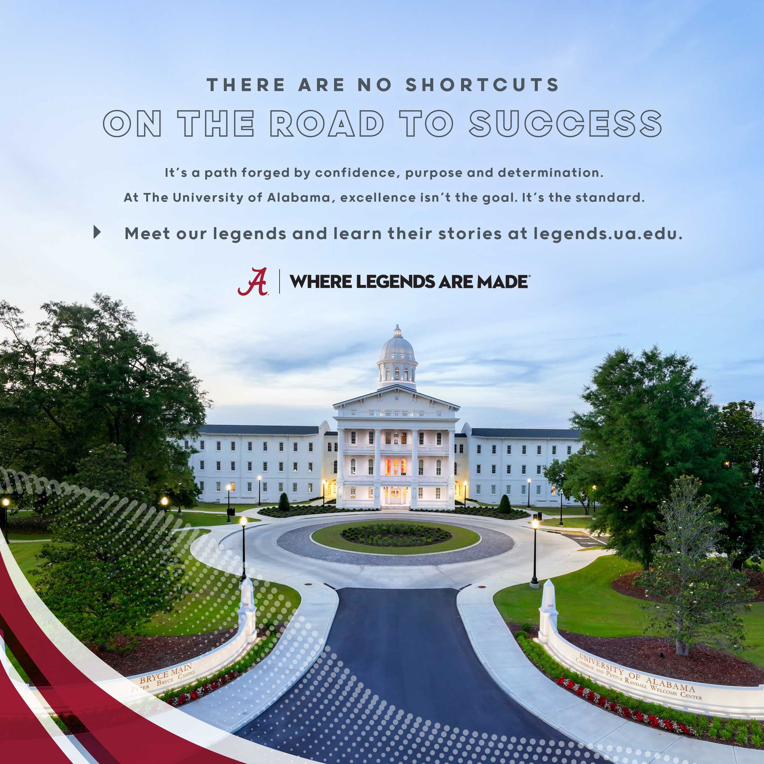 University of Alabama promo showing Bryce Main building with text: “There are no shortcuts on the road to success” and slogan “Where Legends Are Made.”